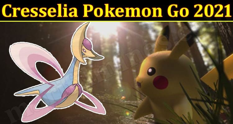 Latest News Cresselia Pokemon Go 2021