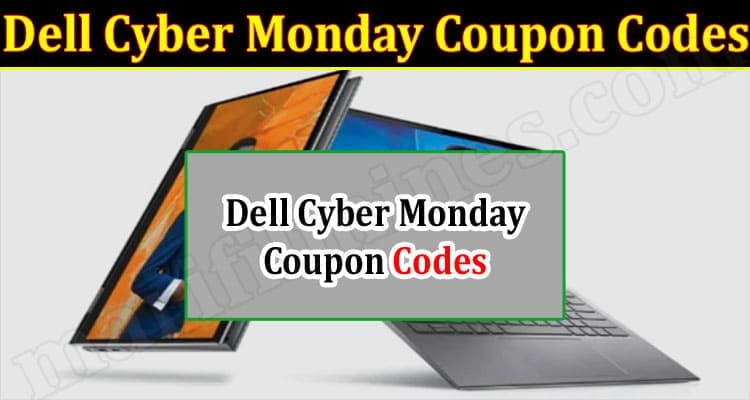 Latest News Dell Cyber Monday Coupon Codes