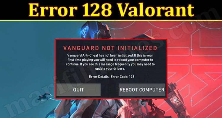 Latest News Error 128 Valorant