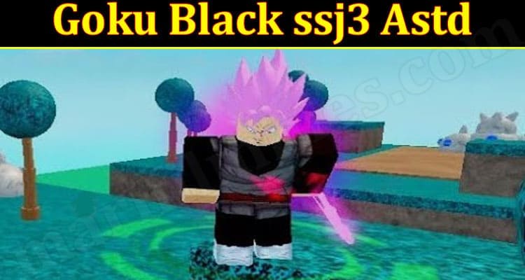 Latest News Goku Black ssj3 Astd