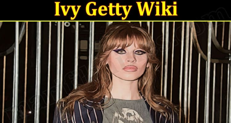 Latest News Ivy Getty Wiki