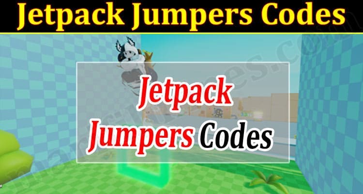 Latest News Jetpack Jumpers Codes