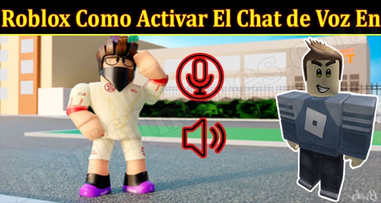 Latest News Roblox Como Activar El Chat De Voz En