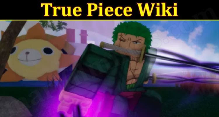 Latest News True Piece Wiki