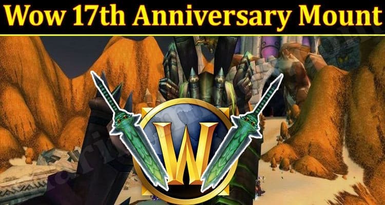 Latest News Wow 17th Anniversary Mount