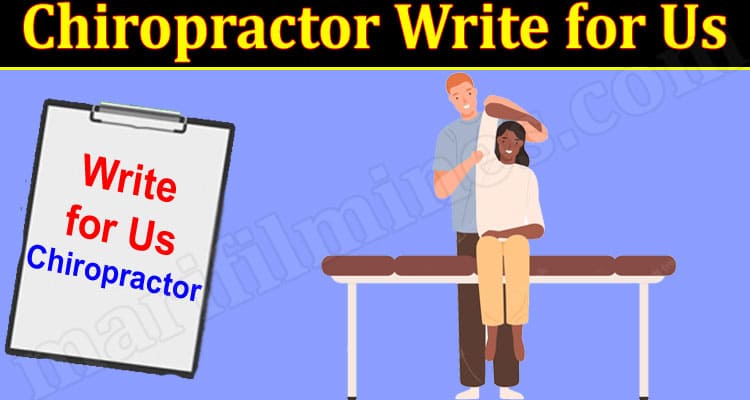 About General Information Chiropractor Write for Us