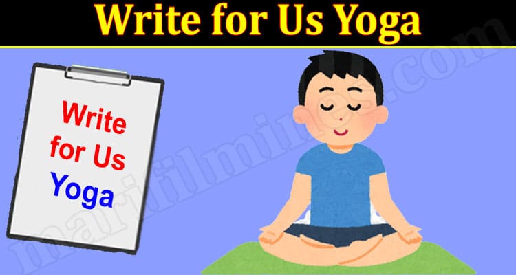 About General Information Write for Us Yoga