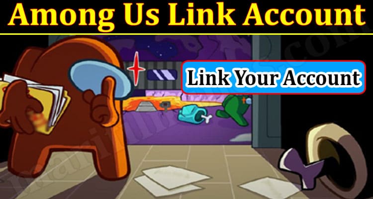 Gaming Tips Among Us Link Account