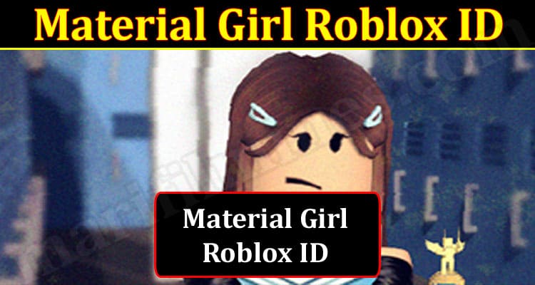 Gaming Tips Material Girl Roblox ID