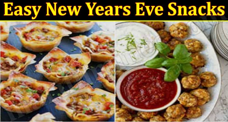 Latest News Easy New Years Eve Snacks