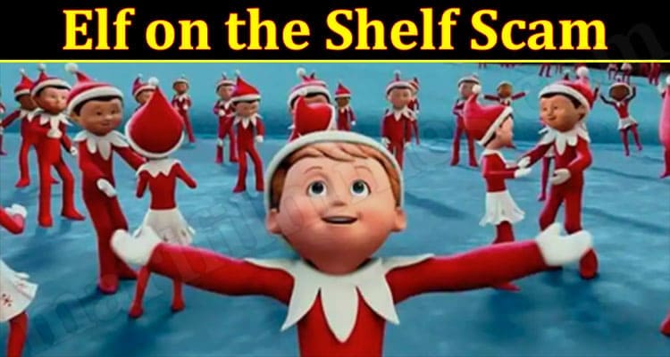 Latest News Elf on the Shelf Scam