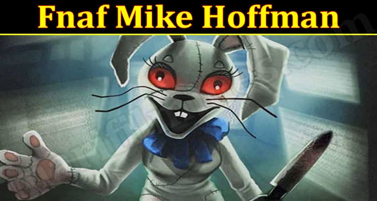 Latest News Fnaf Mike Hoffman