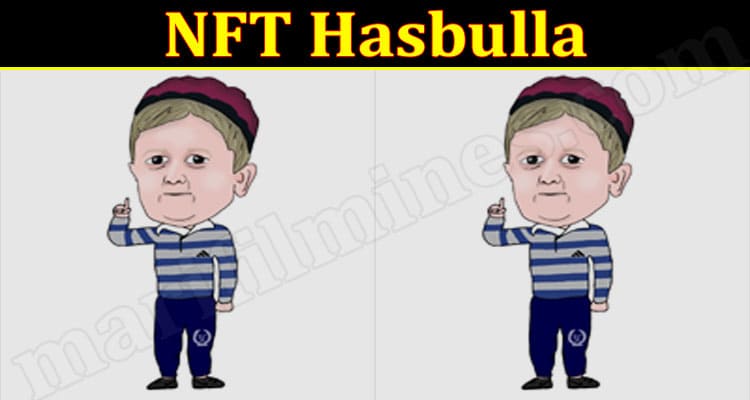 Latest News NFT Hasbulla