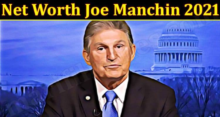 Latest News Net Worth Joe Manchin