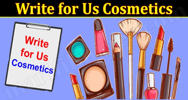 About General Information Write for Us Cosmetics