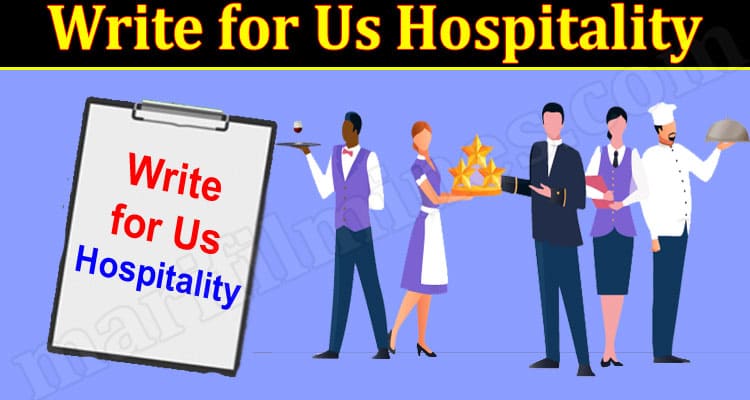 About General Information Write for Us Hospitality