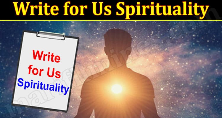 About General Information Write for Us Spirituality