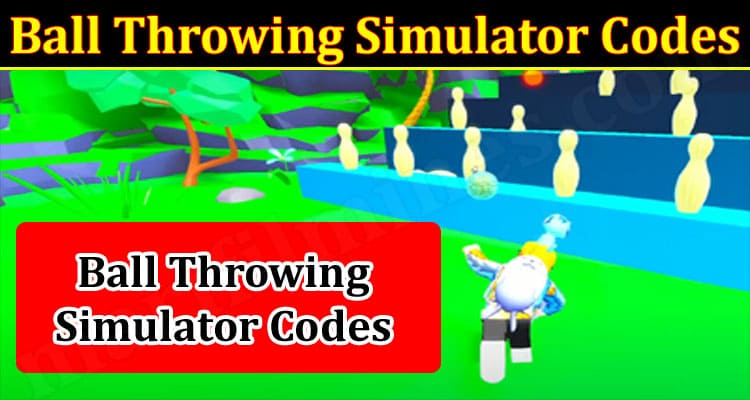 Gaming Tips Ball Throwing Simulator Codes