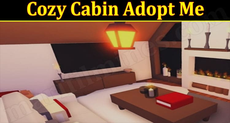 Gaming Tips Cozy Cabin Adopt Me