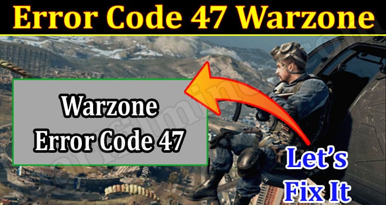 Gaming Tips Error Code 47 Warzone