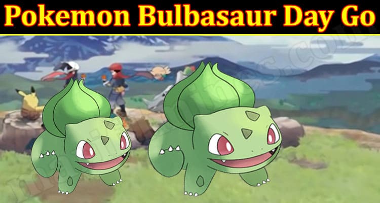 Gaming Tips Pokemon Bulbasaur Day Go