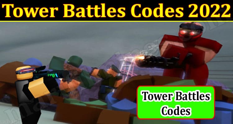 Gaming Tips Tower Battles Codes 2022