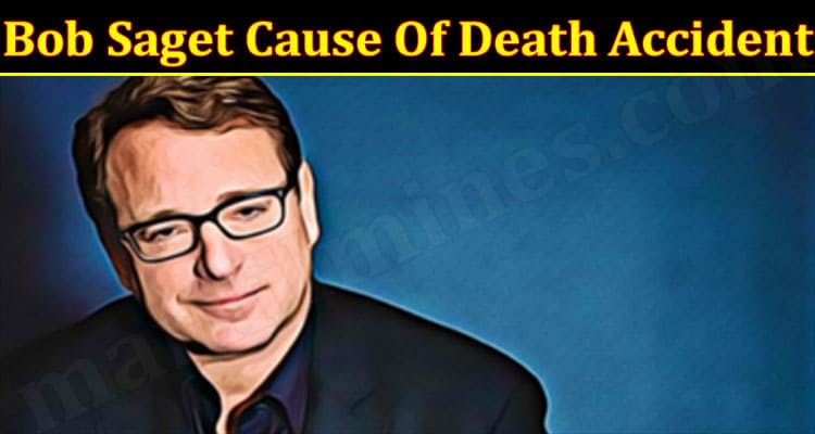 Latest News Bob Saget Cause Of Death Accident