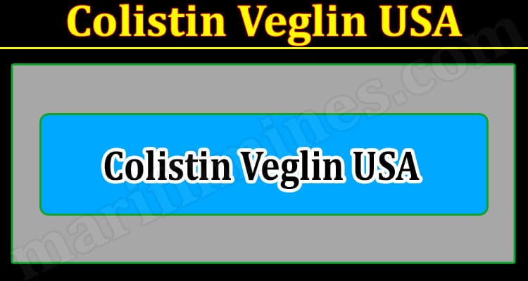 Latest News Colistin Veglin USA