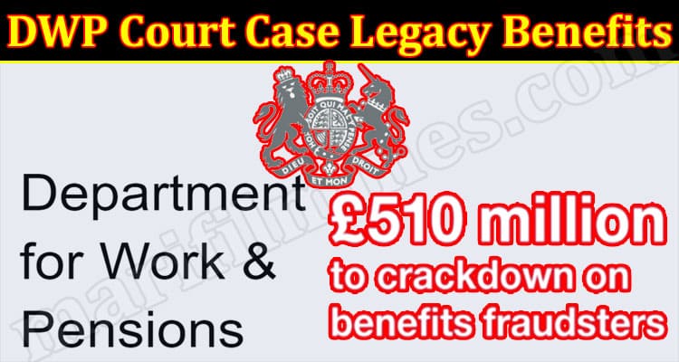 Latest News DWP Court Case Legacy Benefits