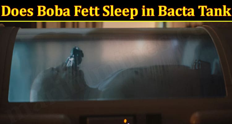 Latest News Does Boba Fett Sleep In Bacta Tank