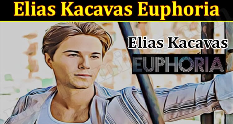 Latest News Elias Kacavas Euphoria