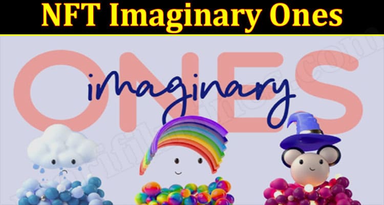 Latest News NFT Imaginary Ones