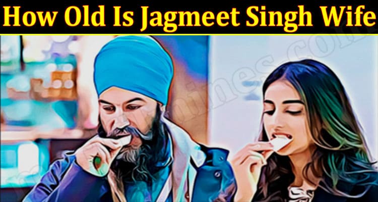 Latest News Old Is Jagmeet Singh Wife