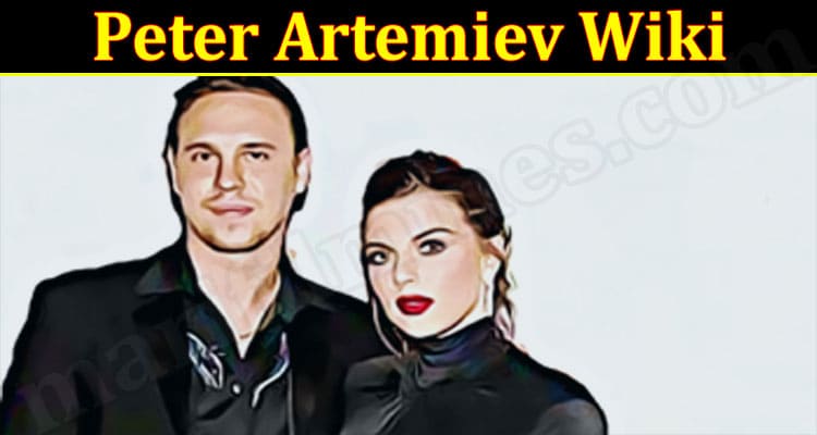 Latest News Peter Artemiev Wiki