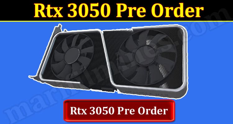 Latest News Rtx 3050 Pre Order