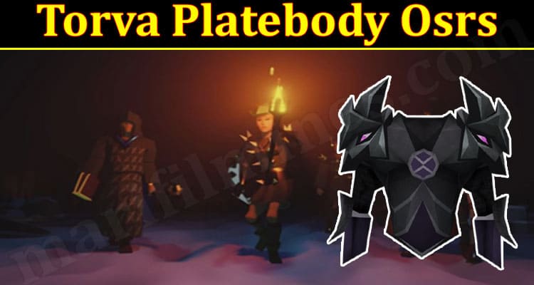 Latest News Torva Platebody Osrs