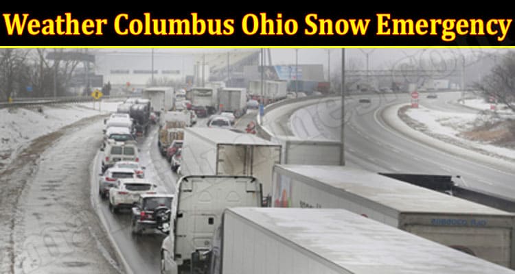 Latest News Weather Columbus Ohio Snow Emergency