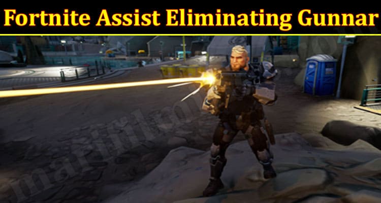 Gaming Tips Fortnite Assist Eliminating Gunnar