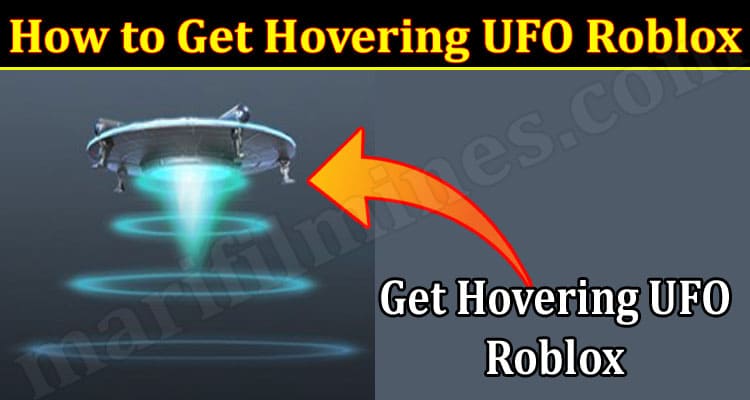 Gaming Tips How to Get Hovering UFO Roblox