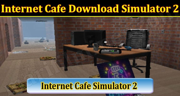 Gaming Tips Internet Cafe Download Simulator 2