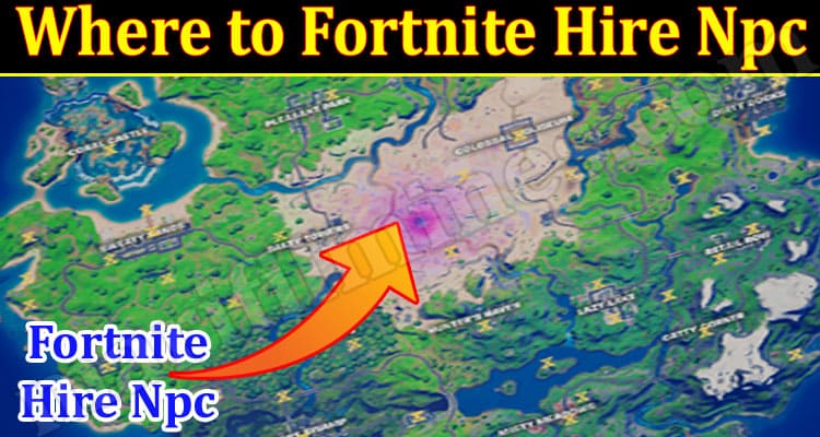 Gaming Tips Where to Fortnite Hire Npc