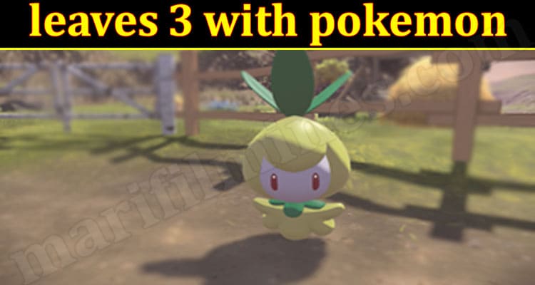 Gaming Tips leaves 3 with pokemon