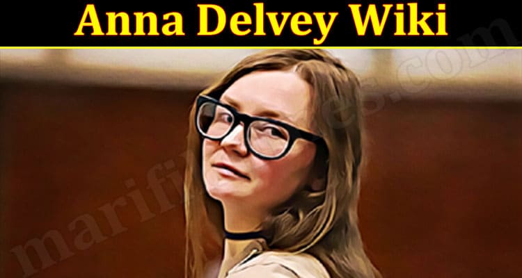 Latest News Anna Delvey Wiki