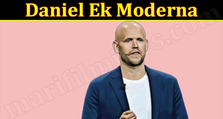 Latest News Daniel Ek Moderna