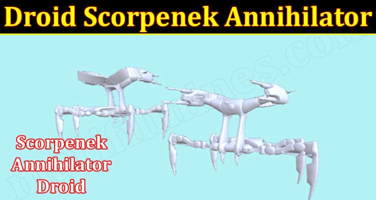 Latest News Droid Scorpenek Annihilator