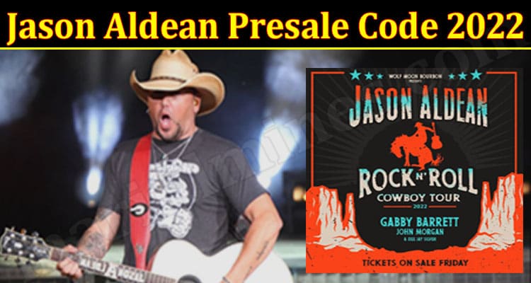 Latest News Jason Aldean Presale Code 2022