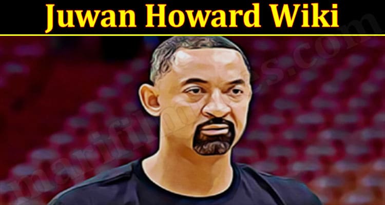 Latest News Juwan Howard Wiki