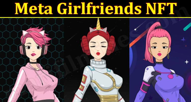 Latest News Meta Girlfriends NFT