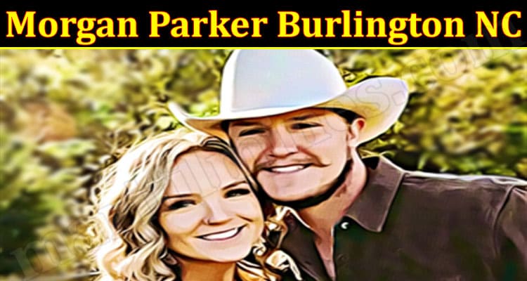 Latest News Morgan Parker Burlington NC