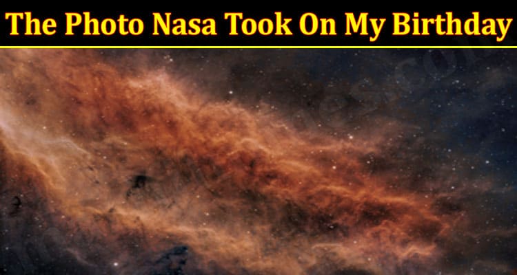 Latest News Photo Nasa Took On My Birthday